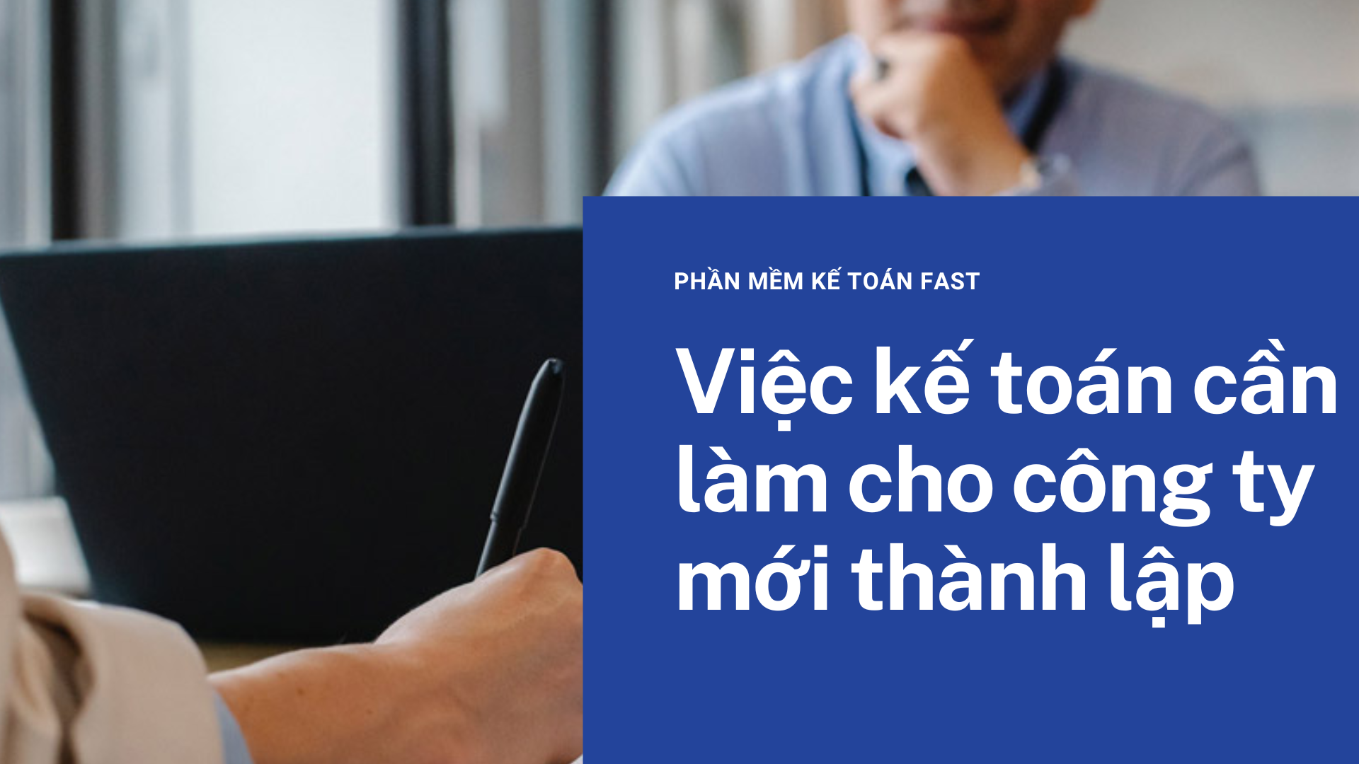 Các việc cần làm khi công ty mới thành lập dành cho kế toán