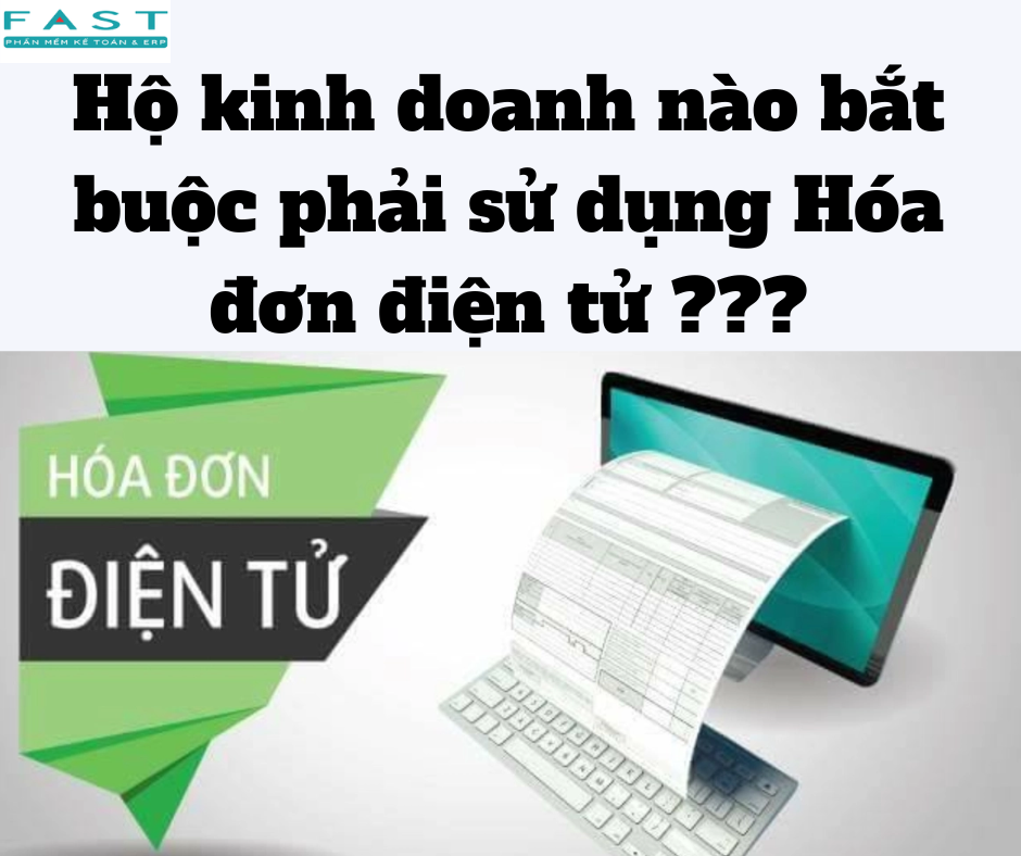 Hộ kinh doanh nào bắt buộc phải sử dụng Hóa đơn điện tử 